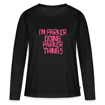 Je suis Parker en train de faire des choses Parker - T-shirt manches longues Premium bio Femme - noir - Devant - Julia (174cm)