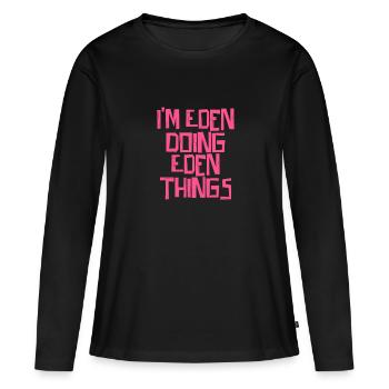 Je suis Eden en train de faire des choses Eden - T-shirt manches longues Premium bio Femme - noir - Devant - Julia (174cm)