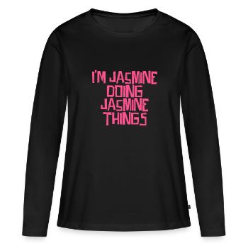 I'm Jasmine doing Jasmine things - Frauen Premium Bio Langarmshirt - Schwarz - Vorne - Julia (174cm)