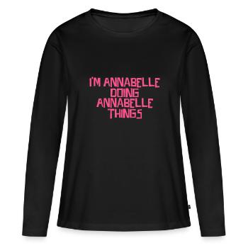 I'm Annabelle doing Annabelle things - Frauen Premium Bio Langarmshirt - Schwarz - Vorne - Julia (174cm)