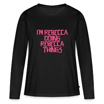 Je suis Rebecca en train de faire des choses à Rebecca - T-shirt manches longues Premium bio Femme - noir - Devant - Julia (174cm)