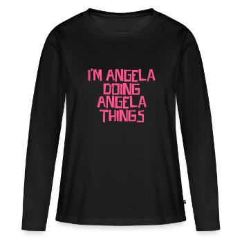 I'm Angela doing Angela things - Frauen Premium Bio Langarmshirt - Schwarz - Vorne - Julia (174cm)