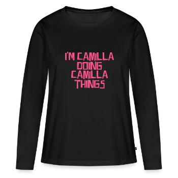I'm Camilla doing Camilla things - Frauen Premium Bio Langarmshirt - Schwarz - Vorne - Julia (174cm)