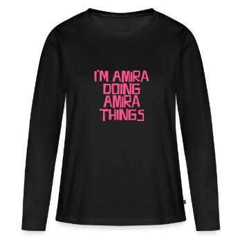 Je suis Amira en train de faire des choses à Amira - T-shirt manches longues Premium bio Femme - noir - Devant - Julia (174cm)