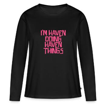 I'm Haven doing Haven things - Frauen Premium Bio Langarmshirt - Schwarz - Vorne - Julia (174cm)