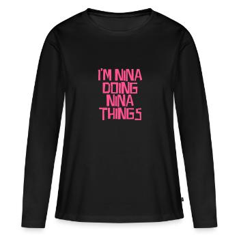 I'm Nina doing Nina things - Women's Premium Organic Long Sleeve Shirt - black - Front - Julia (174cm)