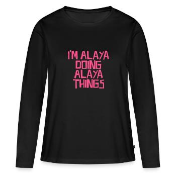 I'm Alaya doing Alaya things - Frauen Premium Bio Langarmshirt - Schwarz - Vorne - Julia (174cm)