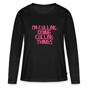 I'm Collins doing Collins things - Frauen Premium Bio Langarmshirt - Schwarz - Vorne - Julia (174cm)