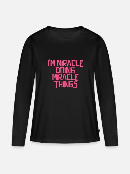 I'm Miracle doing Miracle things - Frauen Premium Bio Langarmshirt - Schwarz
