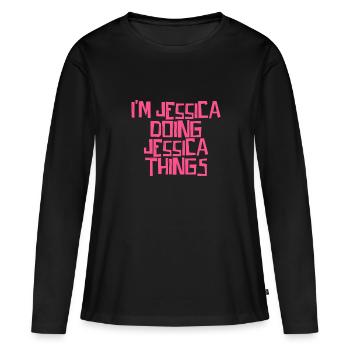 I'm Jessica doing Jessica things - Frauen Premium Bio Langarmshirt - Schwarz - Vorne - Julia (174cm)
