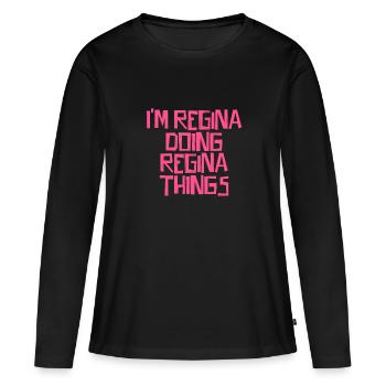 I'm Regina doing Regina things - Women's Premium Organic Long Sleeve Shirt - black - Front - Julia (174cm)
