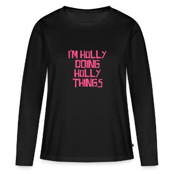 Je suis Holly et je fais des choses avec Holly - T-shirt manches longues Premium bio Femme - noir - Devant - Julia (174cm)