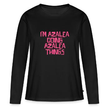 I'm Azalea doing Azalea things - Women's Premium Organic Long Sleeve Shirt - black - Front - Julia (174cm)