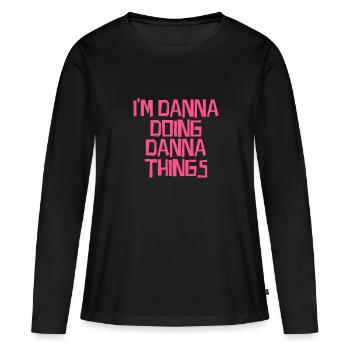 Je suis Danna en train de faire des choses Danna - T-shirt manches longues Premium bio Femme - noir - Devant - Julia (174cm)