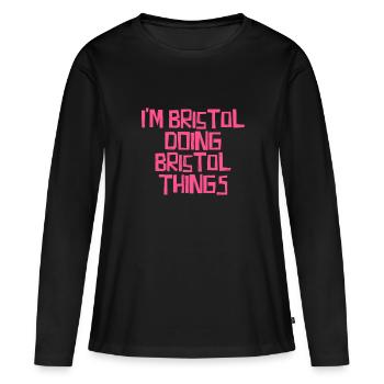I'm Bristol doing Bristol things - Frauen Premium Bio Langarmshirt - Schwarz - Vorne - Julia (174cm)