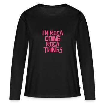 I'm Rosa doing Rosa things - Women's Premium Organic Long Sleeve Shirt - black - Front - Julia (174cm)