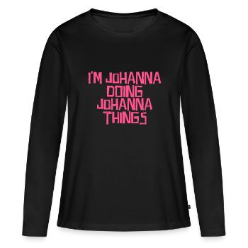 I'm Johanna doing Johanna things - Women's Premium Organic Long Sleeve Shirt - black - Front - Julia (174cm)
