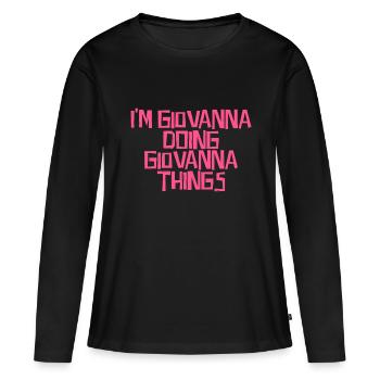 Je suis Giovanna en train de faire des choses Giovanna - T-shirt manches longues Premium bio Femme - noir - Devant - Julia (174cm)