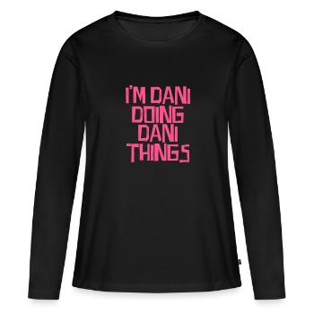I'm Dani doing Dani things - Frauen Premium Bio Langarmshirt - Schwarz - Vorne - Julia (174cm)