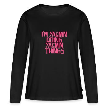 Je suis Yasmin en train de faire des choses à Yasmin - T-shirt manches longues Premium bio Femme - noir - Devant - Julia (174cm)