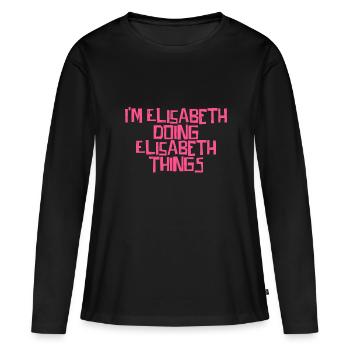Je suis Elisabeth en train de faire des choses Elisabeth - T-shirt manches longues Premium bio Femme - noir - Devant - Julia (174cm)