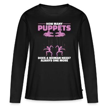 How many puppets does a woman need? - Frauen Premium Bio Langarmshirt - Schwarz - Vorne - Julia (174cm)