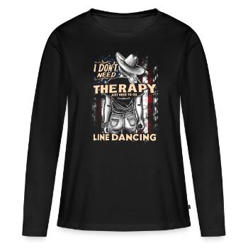 I dont need Therapy Line Dance | Linedancing - Frauen Premium Bio Langarmshirt - Schwarz - Vorne - Julia (174cm)