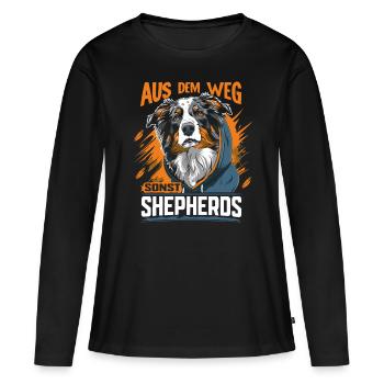 Aus dem Weg sonst Shepherds | Australian Shepherd - Frauen Premium Bio Langarmshirt - Schwarz - Vorne - Julia (174cm)