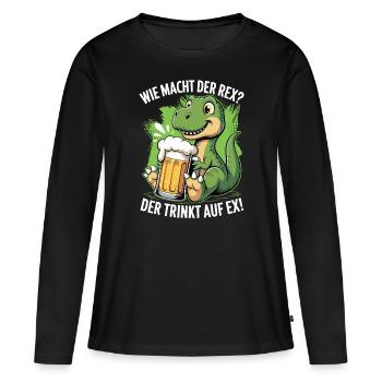 Wie macht der Rex - der trinkt auf ex | Bier Time - Frauen Premium Bio Langarmshirt - Schwarz - Vorne - Julia (174cm)