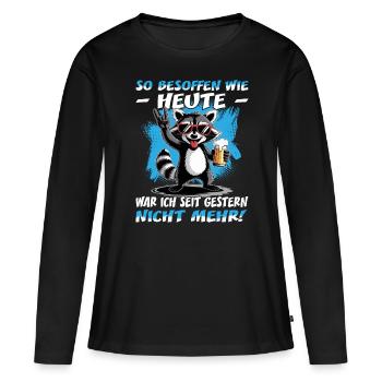 So besoffen wie heute Waschbär | Grillparty | Bier - Frauen Premium Bio Langarmshirt - Schwarz - Vorne - Julia (174cm)