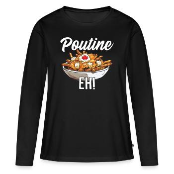 Poutine Eh Funny Fries Fromage en grains Sauce Poutine - T-shirt manches longues Premium bio Femme - noir - Devant - Julia (174cm)