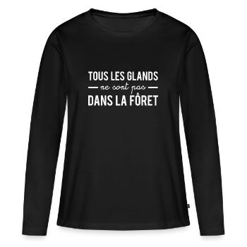 Tous les glands ne sont pas dans la forêt - T-shirt manches longues Premium bio Femme - noir - Devant - Julia (174cm)