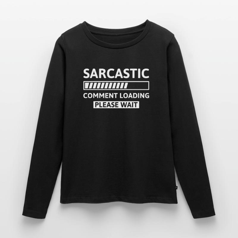 Sarcastic Comment Loading Women's Premium Organic Long Sleeve Shirt