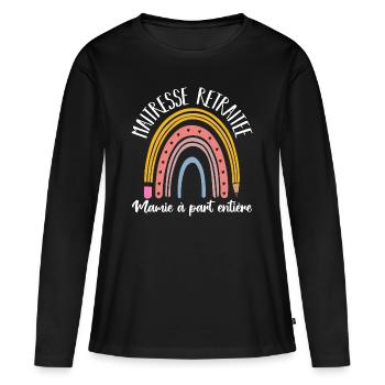 Maitresse retraitée mamie à part entière cadeau - T-shirt manches longues Premium bio Femme - noir - Devant - Julia (174cm)