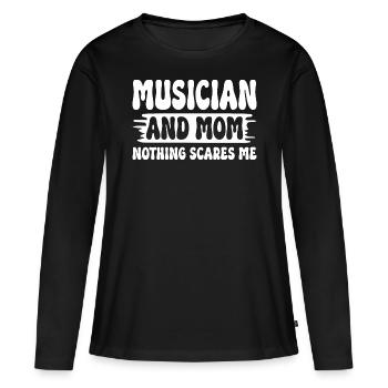 Mother musician and mother nothing scares me - Women's Premium Organic Long Sleeve Shirt - black - Front - Julia (174cm)