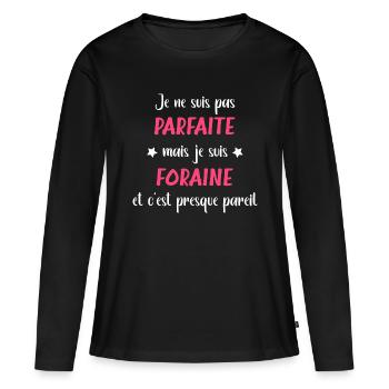 Je ne suis pas parfaite mais Foraine - T-shirt manches longues Premium bio Femme - noir - Devant - Julia (174cm)