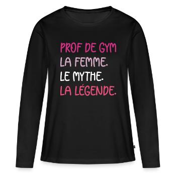 La femme le mythe la légende prof de gym - T-shirt manches longues Premium bio Femme - noir - Devant - Julia (174cm)