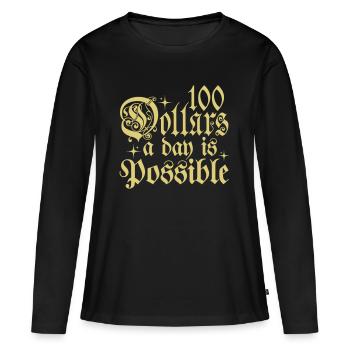 100 Dollar pro Tag sind möglich Typografie-Phrase - Frauen Premium Bio Langarmshirt - Schwarz - Vorne - Julia (174cm)