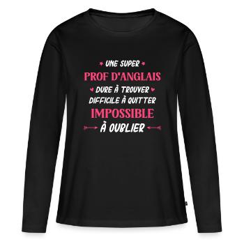 Super prof d'anglais - T-shirt manches longues Premium bio Femme - noir - Devant - Julia (174cm)