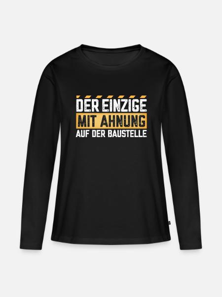 Der Einzige mit Ahnung auf der Baustelle - Frauen Premium Bio Langarmshirt - Schwarz
