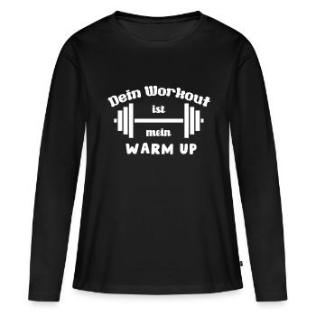 Dein Workout ist mein Warmup, Fitness Spruch - Frauen Premium Bio Langarmshirt - Schwarz - Vorne - Julia (174cm)