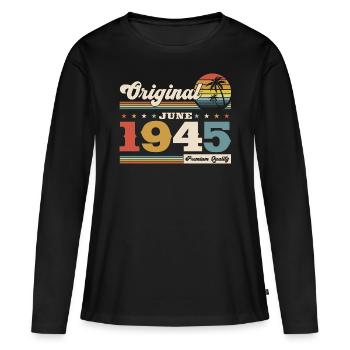 Original June 1945 Vintage 1945 Birthday 1945 - Women's Premium Organic Long Sleeve Shirt - black - Front - Julia (174cm)