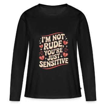 Je ne suis pas impoli, tu es juste sensible - Humoristique - T-shirt manches longues Premium bio Femme - noir - Devant - Julia (174cm)