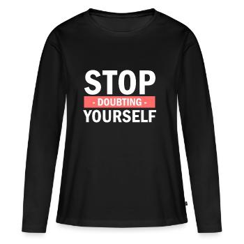 Hören Sie auf, an Mobbing zu zweifeln und sich selbst zu belügen - Frauen Premium Bio Langarmshirt - Schwarz - Vorne - Julia (174cm)