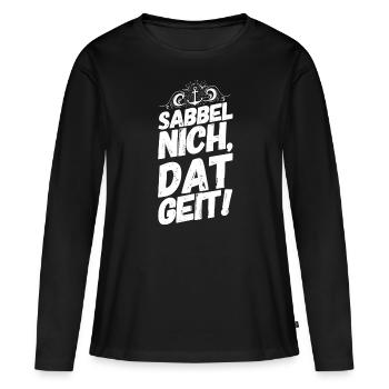 Plattdeutsch Spruch Sprüche Plattdeutsch Sabbel - Frauen Premium Bio Langarmshirt - Schwarz - Vorne - Julia (174cm)