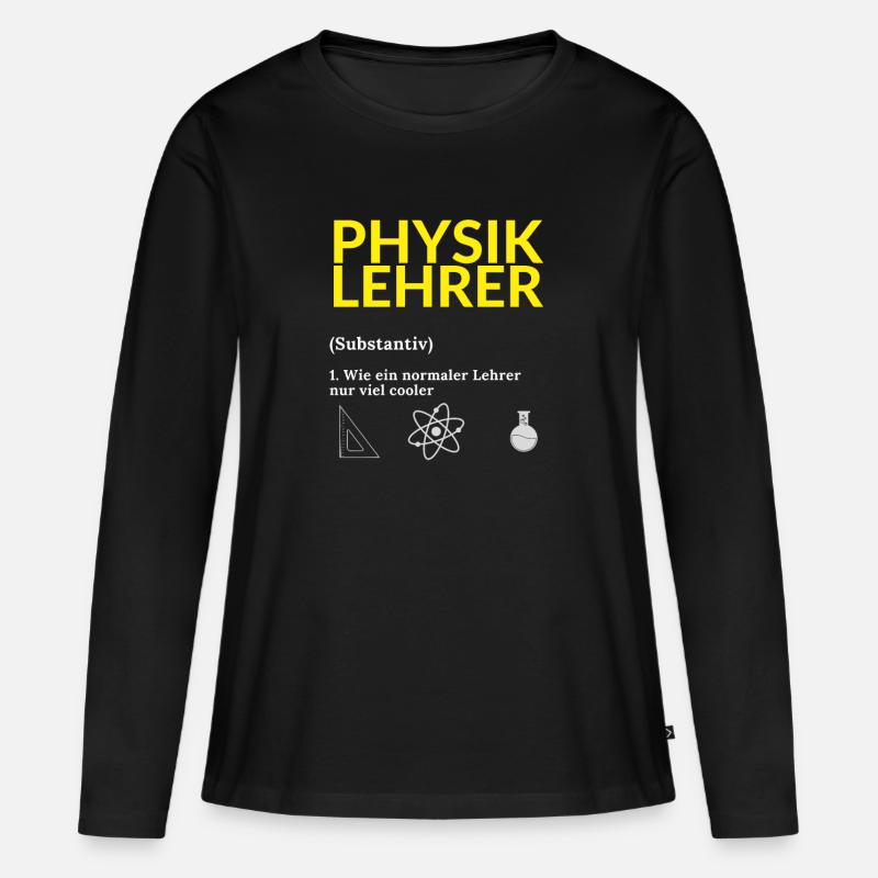 Physiklehrer Physik Lehrer Spruch Schule Geschenk - Frauen Premium Bio Langarmshirt - Schwarz