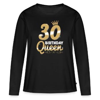 30 Birthday Queen - 30 years birthday - Women's Premium Organic Long Sleeve Shirt - black - Front - Julia (174cm)