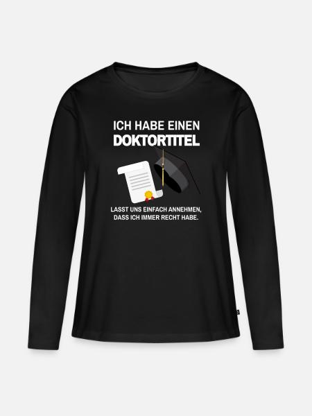 Doktortitel Lustige Geschenkidee Doktor Promotion - Frauen Premium Bio Langarmshirt - Schwarz