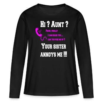 Salut tante? ta sœur m'ennuie! - T-shirt manches longues Premium bio Femme - noir - Devant - Julia (174cm)