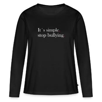 Anti Mobbing Spruch Gegen Mobbing - Frauen Premium Bio Langarmshirt - Schwarz - Vorne - Julia (174cm)